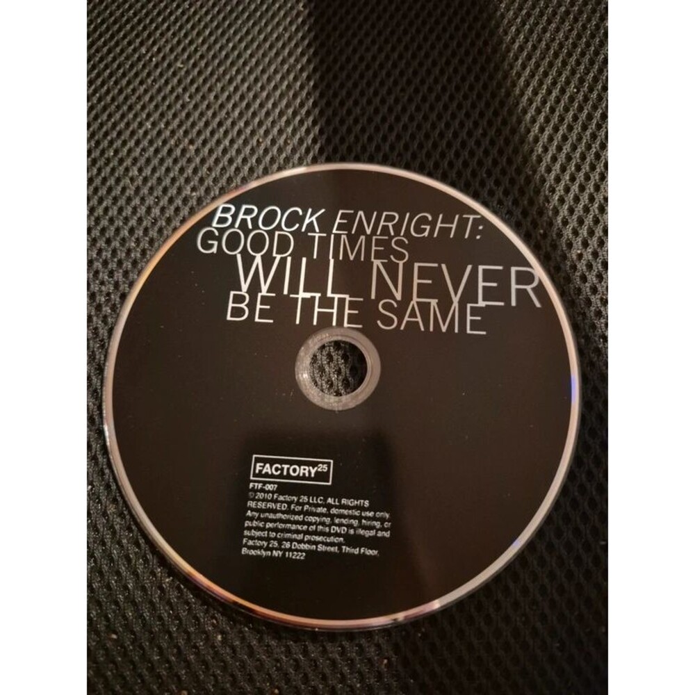 Brock Enright Good Times Will Never Be the Same DVD Disc Only